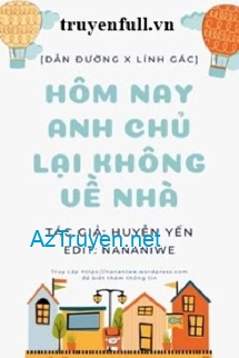 Hôm Nay Anh Chủ Lại Không Về Nhà