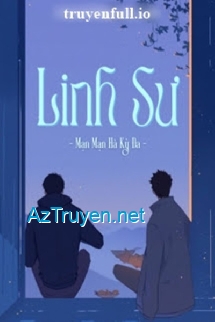 Linh Sư - Mạn Mạn Hà Kỳ Đa