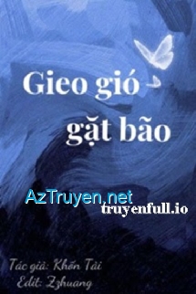 Gieo Gió Gặt Bão - Khốn Tải