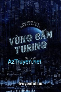 Vùng Cấm Turing - Chỉ Tiêm Đích Vịnh Thán Điệu