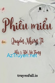 Phiêu Miểu 5 - Quyển Nhiên Tê