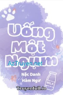 Uống Một Ngụm - Nặc Danh Hàm Ngư