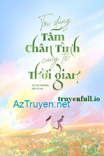 Tôi Dùng Tấm Chân Tình Cúng Tế Thời Gian