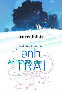 Anh Trai Em Gái - Mộc Đầu Khai Hoa