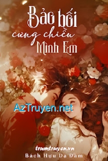 Bảo Bối, Cưng Chiều Mình Em