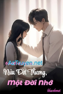 Nửa Đời Thương, Một Đời Nhớ