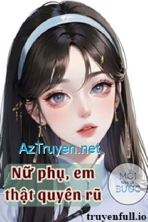 Nữ Phụ, Em Thật Quyến Rũ - Ngân Hắc Sắc