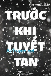 Trước Khi Tuyết Tan - Hựu Lam