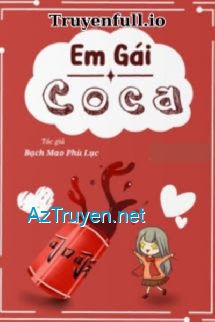 Em Gái Coca - Bạch Mao Phù Lục