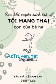 Sau Khi Xuyên Sách Trở Về, Tôi Mang Thai Con Của Bệ Hạ