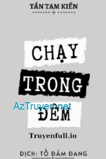 Chạy Trong Đêm - Tần Tam Kiến