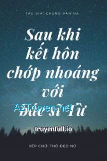 Sau Khi Kết Hôn Chớp Nhoáng Với Bác Sĩ Từ